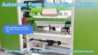 Automatic Foam Sheets Slice Machine for PE EVA PU XLPE EPE Foam [upl. by Nnahgem]