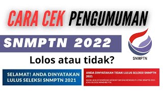 CARA CEK PENGUMUMAN KELOLOSAN SNMPTN 2022 BUTUH DATA APA SAJA Gampang banget [upl. by Greer]