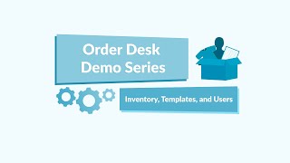 Inventory Templates and Users  Order Desk Demo Series 4 of 12 [upl. by Arahsat]