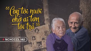 NCHCCCL 182 CON TÔI NUÔI CHỜ AI TÌM TÔI TRẢ [upl. by Reyam]