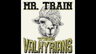 The Valkyrians  Mr Train [upl. by Aicenaj]