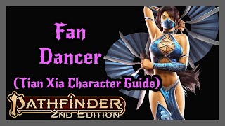 Fan Dancer from Tian Xia Character Guide Pathfinder 2 [upl. by Barthol]