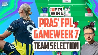 Pras Gameweek 7 Team Selection  The FPL Wire  Fantasy Premier League Tips 202324 [upl. by Powell]