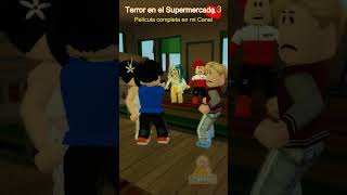 TERROR EN EL SUPER 3 🏪👩‍🦳👱 PT8 roblox shorts short [upl. by Issak]