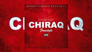 Khontkar  Chiraq Freestyle [upl. by Blakely]