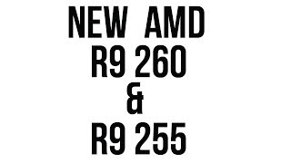 New AMD R9 260 amp R9 255 GPUS [upl. by Tnecillim]