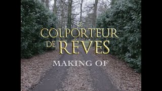 Making of  Le colporteur de rêve 2018 [upl. by Aicenod]