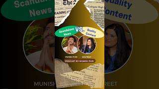 Good News Ignored Scandal vs Quality Content  Podcast by Munish Puri yotuubeshorts podcast [upl. by Ailsa]