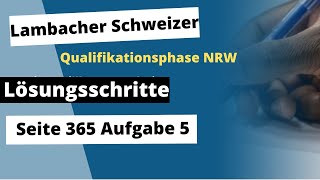 Seite 365 Aufgabe 5 Lambacher Schweizer Qualifikationsphase Lösungen NRW [upl. by Sothena]