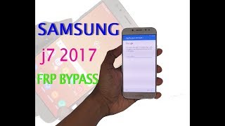 Samsung Galaxy j7 2017 FRP bypass 100 without any device [upl. by Obla]