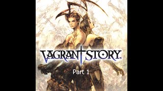 Vagrant Story PSX Part 1 First Time Playing It wCommentary [upl. by Atinas]