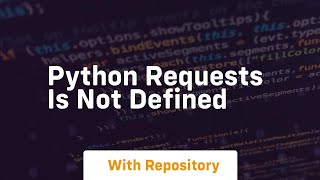 python requests is not defined [upl. by Jaf]