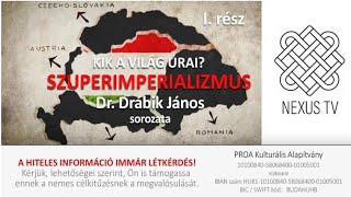 Dr Drábik János Szuperimperializmus 1 rész [upl. by Dari]