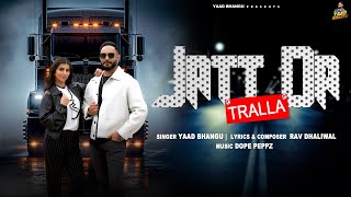 Jatt Da Tralla  Official Video  Yaad Bhangu  Latest Punjabi songs 2024  New Punjabi Songs 2024 [upl. by Nylorahs692]