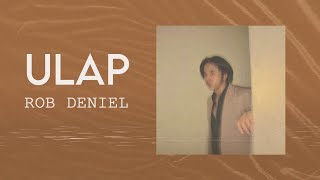 Rob Deniel  Ulap Official Lyric Video [upl. by Zetta641]