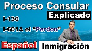 Proceso consular con el perdon I601A explicado 2022 USCIS – NVC – Consulado [upl. by Mikihisa]