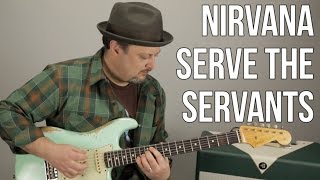 Nirvana Serve the Servants Guitar Lesson  Tutorial [upl. by Lyris]