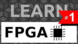 Learn FPGA 1 Getting Started from zero to first program  Tutorial [upl. by Eila54]