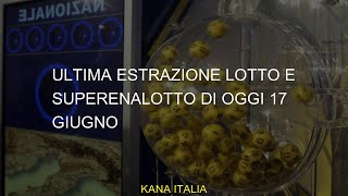 Ultima estrazione Lotto e Superenalotto di oggi 17 giugno [upl. by Petrie]