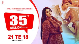 New Punjabi Songs 2022  21 Te 18 Official Video Veet Baljit Ft Ginni  Latest Punjabi Songs 2022 [upl. by Scharaga847]