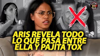 ARIS REVELA TODO LO QUE PASA ENTRE ELLA Y PAJITA TOX [upl. by Erinn340]