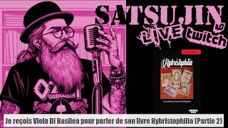 Twitch Lhybristophilie  On en parle avec Viola Di Basilea partie2 [upl. by Archibald]