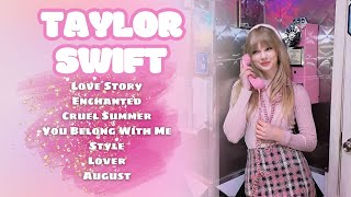 «Playlist» Taylor Swift Songs Playlist 🎀 [upl. by Haerle136]