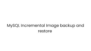 Mysql Incremental Image backup and restore using mysqlbackup [upl. by Sib]