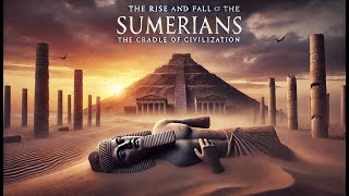 The history of the Sumerians The Cradle of Civilization [upl. by Ellenaj]