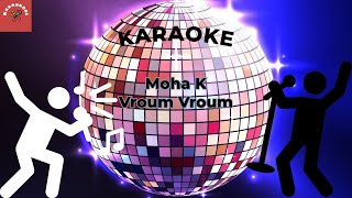 Moha K  Vroum Vroum Karaoke [upl. by Yak]