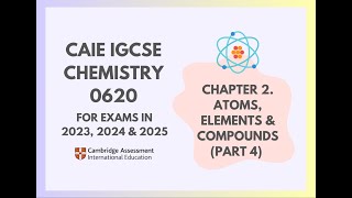 2 Atoms Elements amp Compounds Part 4 44 Cambridge IGCSE Chemistry 0620 for 2023 2024 amp 2025 [upl. by Lednew]