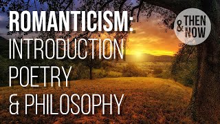 Romanticism Introduction Poetry amp Philosophy [upl. by Purity]