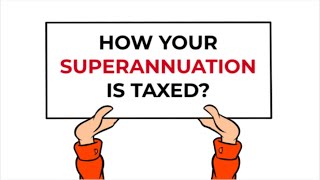 How superannuation is taxed [upl. by Elbertine565]