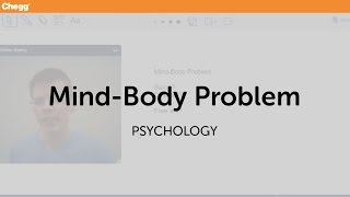 Mind Body Problem  Psychology  Chegg Tutors [upl. by Idisahc]