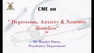 CME on quot Depression Anxiety amp Neurotic disordersquot by Dr Manjiri Datar Psychiatry Department [upl. by Niriam]