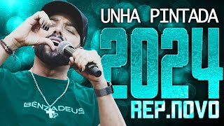 UNHA PINTADA 2024  REPERTÓRIO NOVO 2024  CD NOVO  MÚSICAS NOVAS [upl. by Orimisac]