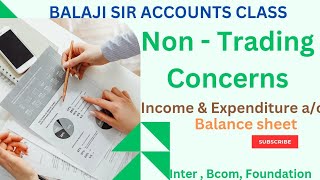 NON  TRADING CONCERNS  NOT For profitable Organisations  Income and Expenditure ac amp ClsBST [upl. by Tahpos]