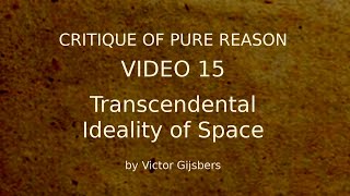 Kants Critique of Pure Reason  Video 15 The Transcendental Ideality of Space [upl. by Aihsas961]