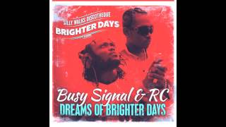 Busy Signal amp RC  Dreams Of Brighter Days Brighter Days Riddim prod by Silly Walks Discotheque [upl. by Llimaj]