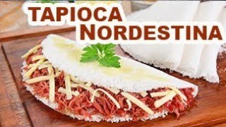 TAPIOCA NORDESTINA COM VÁRIOS RECHEIOS [upl. by Vic661]