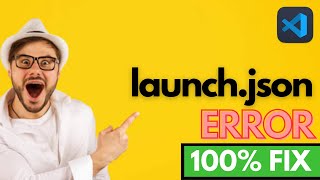 How to Fix launchjson Error in VSCode  launchjson Error Visual Studio Code 2023 [upl. by Ylera255]