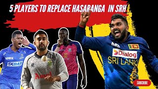 IPL 2024  Wanindu Hasaranga replacement   5 players who can replace  SunrisersIPL ipl2024 [upl. by Ivon941]