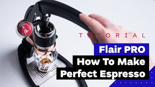 How To Make A Perfect Espresso Shot At Home Flair Espresso Pro Tutorial [upl. by Coletta]