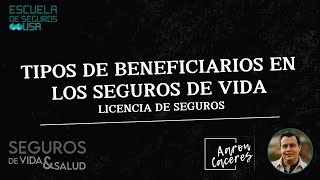 Tipos de beneficiarios en seguros de vida  Examen para la licencia de seguros [upl. by Stahl]