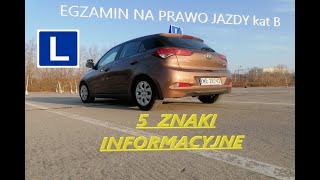 5 ZNAKI INFORMACYJNE Egzamin praktyczny na prawo jazdy  Jak zdać egzamin na prawo jazdy [upl. by Nnyleimaj]