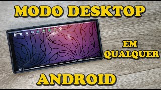 Modo Desktop em Qualquer Aparelho Android Smartphone ou Tablet [upl. by Sivrat]