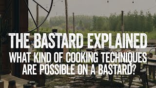 The Bastard Explained  What kind of cooking techniques are possible on a Bastard [upl. by Neirda]