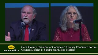 Cecil Chamber of Commerce Primary Candidate Forum Council District 1 Sandra Ward Bob Meffley [upl. by Yrnehnhoj]