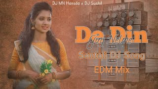 DE DIN GINJ NELME  Santali DJ Remix  New Santali DJ Video 2023 DJ MN Hansda x DJ Sushil [upl. by Yl363]