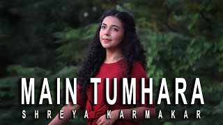 Main Tumhara – Dil Bechara Cover  Female Version  ShreyaKarmakar Sushant SinghRajputARRahman [upl. by Aaberg740]